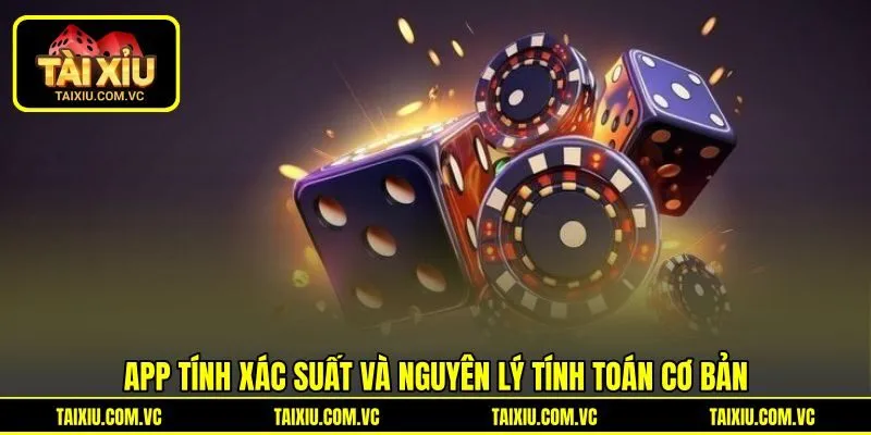 App tính xác suất và nguyên lý tính toán cơ bản App tính xác suất và nguyên lý tính toán cơ bản