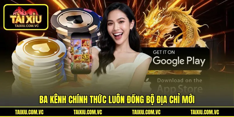 Ba kênh chính thức luôn đồng bộ địa chỉ mới Ba kênh chính thức luôn đồng bộ địa chỉ mới