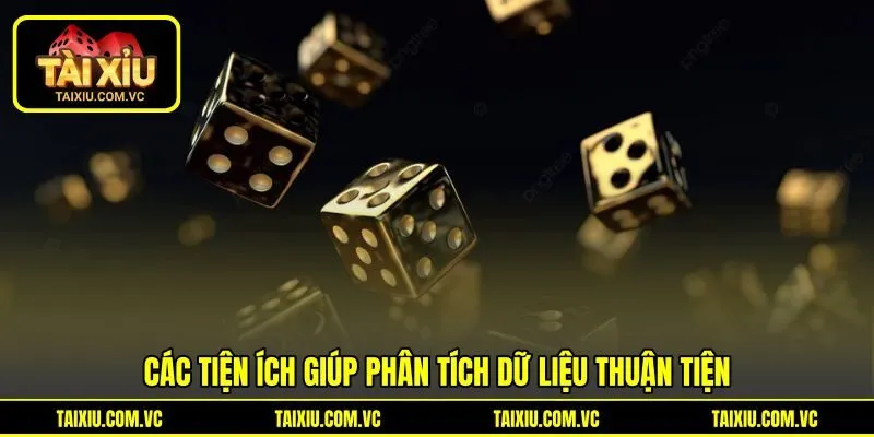 Các tiện ích giúp phân tích dữ liệu thuận tiện Các tiện ích giúp phân tích dữ liệu thuận tiện