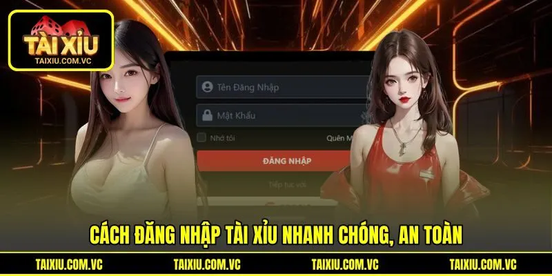 Cách đăng nhập tài xỉu nhanh chóng, an toàn Cách đăng nhập tài xỉu nhanh chóng, an toàn