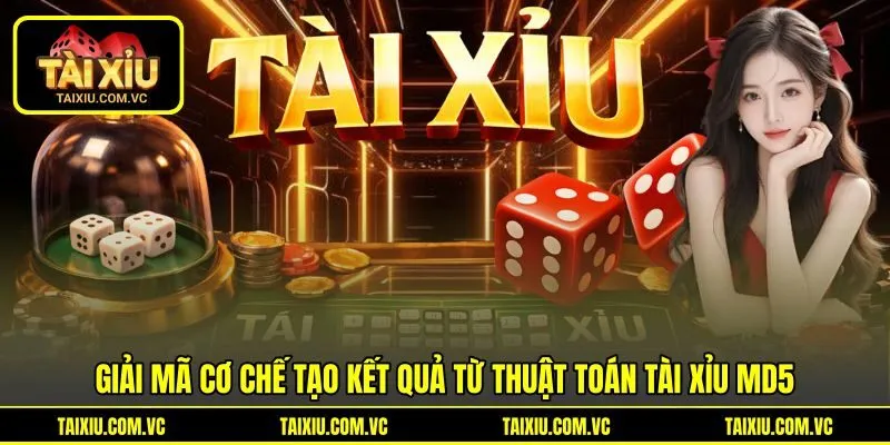 Giải mã cơ chế tạo kết quả từ thuật toán tài xỉu MD5 Giải mã cơ chế tạo kết quả từ thuật toán tài xỉu MD5