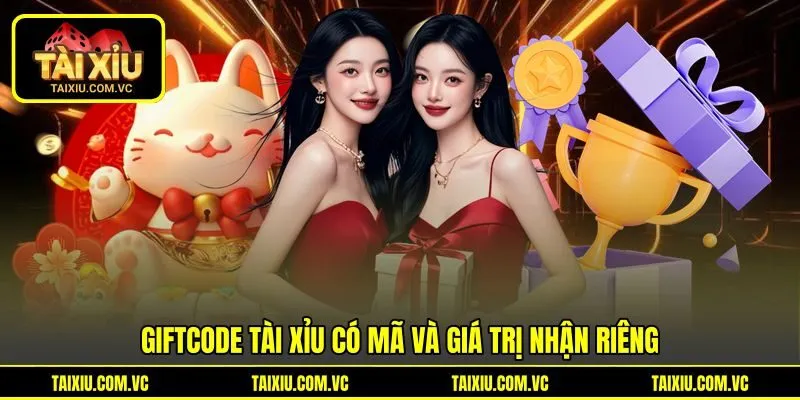 Giftcode tài xỉu có mã và giá trị nhận riêng Giftcode tài xỉu có mã và giá trị nhận riêng