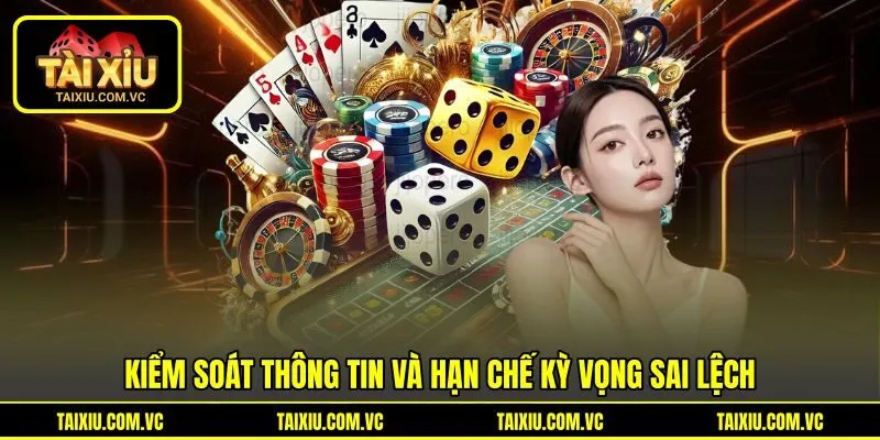 Kiểm soát thông tin và hạn chế kỳ vọng sai lệch