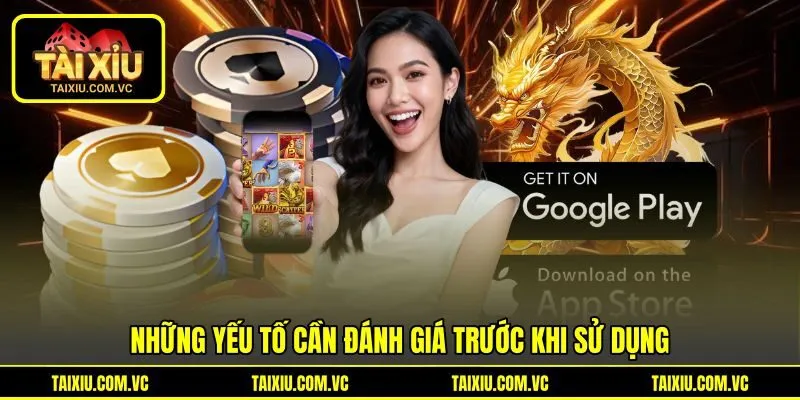 Những yếu tố cần đánh giá trước khi sử dụng Những yếu tố cần đánh giá trước khi sử dụng