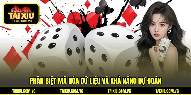 Phân biệt mã hóa dữ liệu và khả năng dự đoán Phân biệt mã hóa dữ liệu và khả năng dự đoán