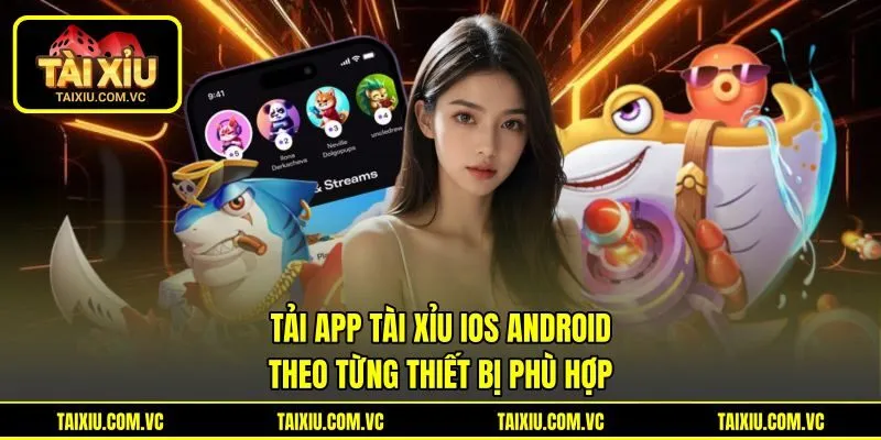 Tải App Tài Xỉu iOS Android Theo Từng Thiết Bị Phù Hợp