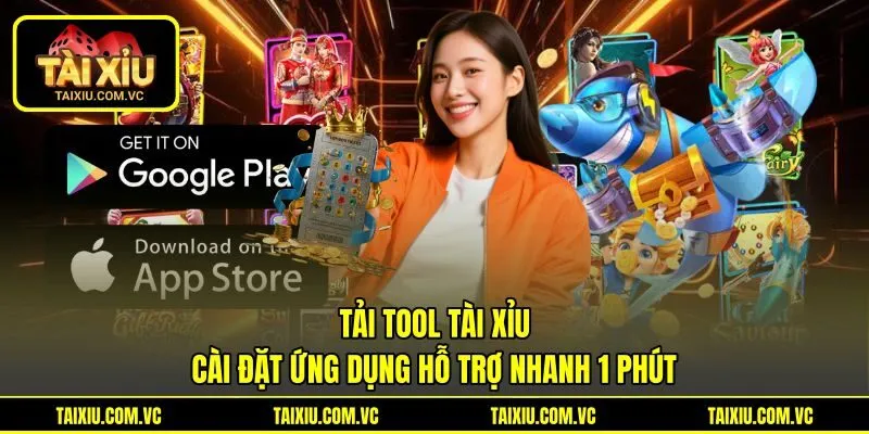 Tải Tool Tài Xỉu | Cài Đặt Ứng Dụng Hỗ Trợ Nhanh 1 Phút