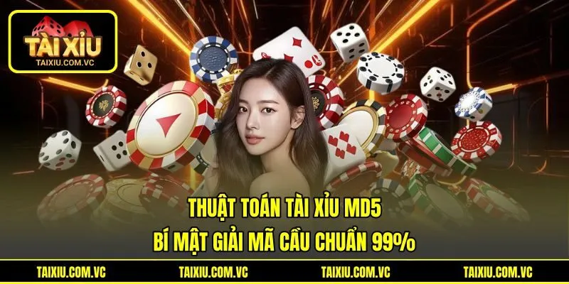Thuật Toán Tài Xỉu MD5 | Bí Mật Giải Mã Cầu Chuẩn 99%