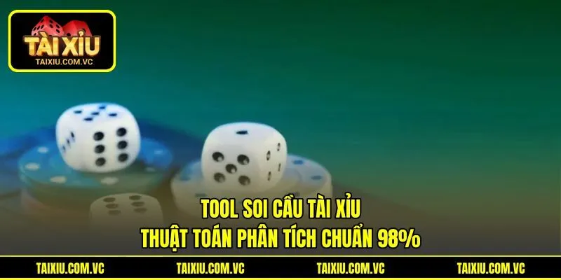 Tool Soi Cầu Tài Xỉu | Thuật Toán Phân Tích Chuẩn 98%